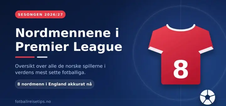 Grafikk på mørkeblå bakgrunn med en rød fotballdrakt med tallet 8 og en fotball, ved siden av teksten «Nordmennene i Premier League» og «8 nordmenn i England akkurat nå».