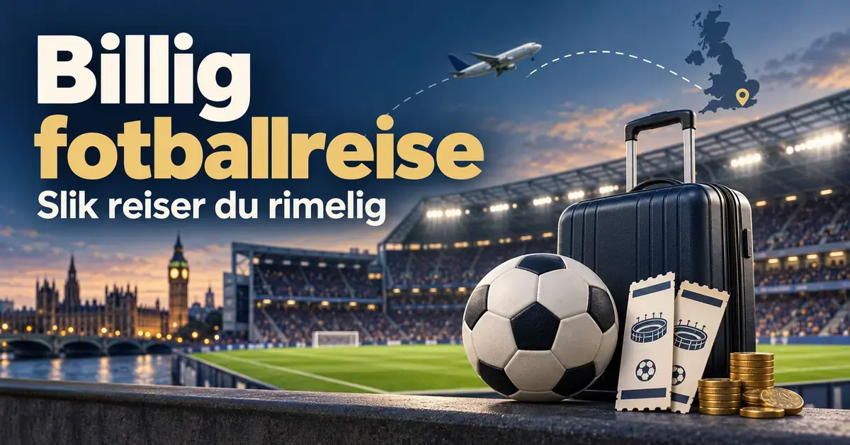 Illustrasjon av en rimelig fotballreise til England med fotballstadion, koffert, kampbilletter, fly og mynter, og teksten «Billig fotballreise – Slik reiser du rimelig».