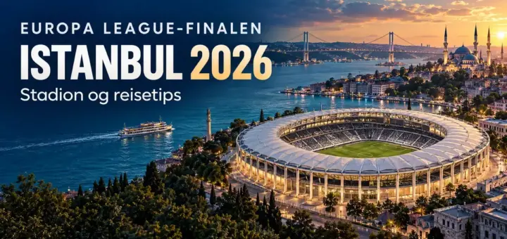Illustrasjon av et fotballstadion ved Bosporos i solnedgang med Istanbuls silhuett og teksten «Europa League-finalen Istanbul 2026 – Stadion og reisetips».