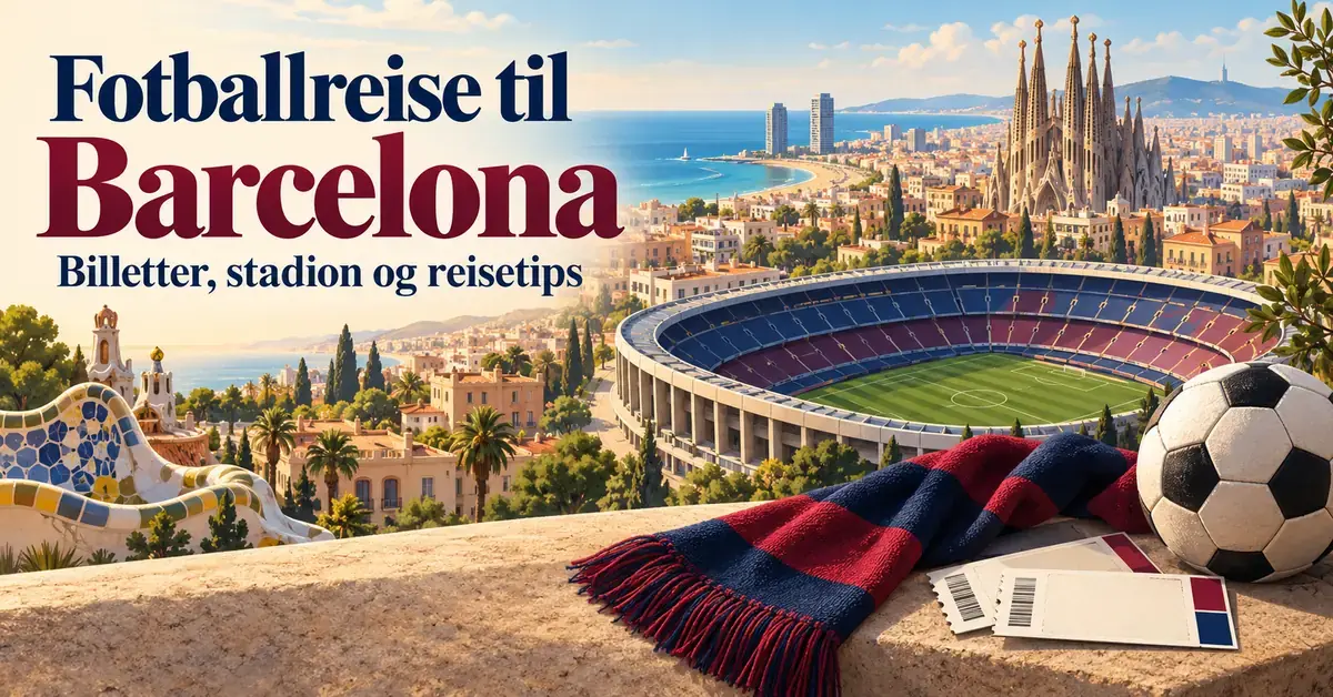 Illustrasjon av Barcelona med Sagrada Família, fotballstadion, fotball, billetter og et rødt og blått skjerf under teksten «Fotballreise til Barcelona – Billetter, stadion og reisetips».