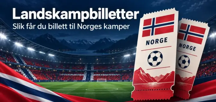 Illustrasjon av to landskampbilletter med norske flagg foran et opplyst fotballstadion, med teksten «Landskampbilletter – Slik får du billett til Norges kamper».