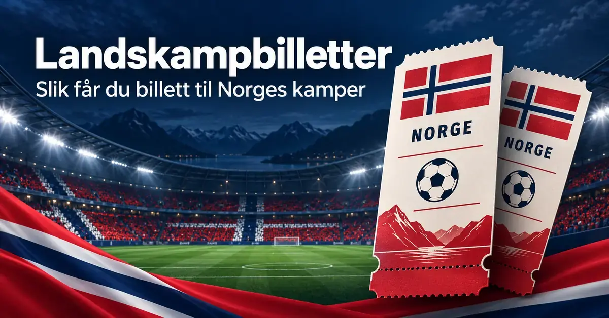 Illustrasjon av to landskampbilletter med norske flagg foran et opplyst fotballstadion, med teksten «Landskampbilletter – Slik får du billett til Norges kamper».