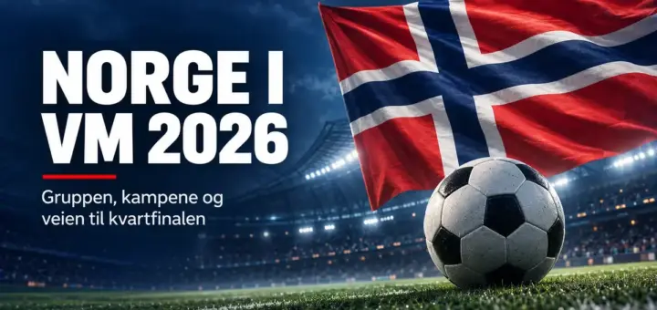 Norsk flagg og en fotball på et opplyst stadion med teksten «Norge i VM 2026 – Gruppen, kampene og veien til kvartfinalen».